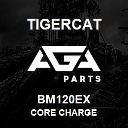 BM120EX Tigercat CORE CHARGE | AGA Parts