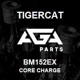 BM152EX Tigercat CORE CHARGE | AGA Parts