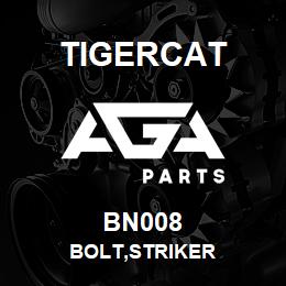 BN008 Tigercat BOLT,STRIKER | AGA Parts