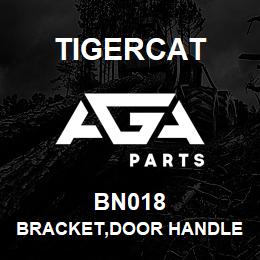 BN018 Tigercat BRACKET,DOOR HANDLE | AGA Parts