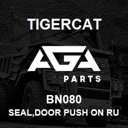 BN080 Tigercat SEAL,DOOR PUSH ON RUBBER | AGA Parts