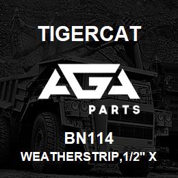 BN114 Tigercat WEATHERSTRIP,1/2'' X 1'' | AGA Parts