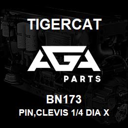 BN173 Tigercat PIN,CLEVIS 1/4 DIA X 1 5/8 | AGA Parts