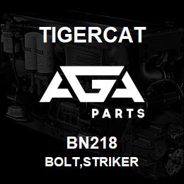 BN218 Tigercat BOLT,STRIKER | AGA Parts