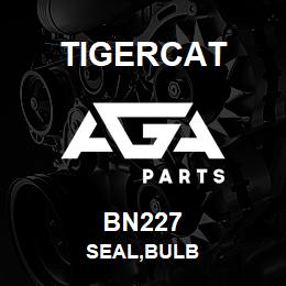 BN227 Tigercat SEAL,BULB | AGA Parts