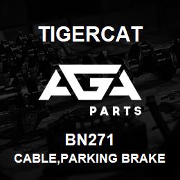 BN271 Tigercat CABLE,PARKING BRAKE 3000 LBS. | AGA Parts