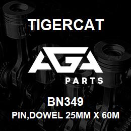 BN349 Tigercat PIN,DOWEL 25mm X 60mm | AGA Parts