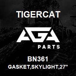 BN361 Tigercat GASKET,SKYLIGHT,27''X23 3/8''COLD BONDED | AGA Parts