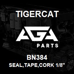 BN384 Tigercat SEAL,TAPE,CORK 1/8''X2'' | AGA Parts