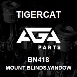 BN418 Tigercat MOUNT,BLINDS,WINDOW CASSETTE 1135 | AGA Parts