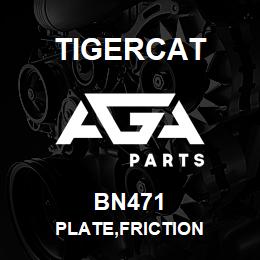 BN471 Tigercat PLATE,FRICTION | AGA Parts