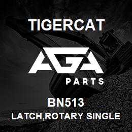 BN513 Tigercat LATCH,ROTARY SINGLE LH 700 | AGA Parts