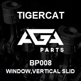 BP008 Tigercat WINDOW,VERTICAL SLIDE,DOOR,LH 700 | AGA Parts