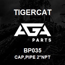 BP035 Tigercat CAP,PIPE 2''NPT | AGA Parts