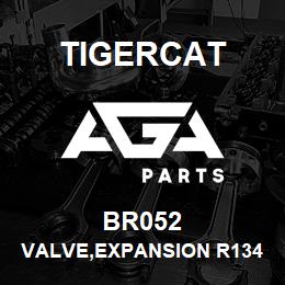 BR052 Tigercat VALVE,EXPANSION R134A 50 PSIG | AGA Parts