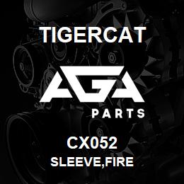 CX052 Tigercat SLEEVE,FIRE | AGA Parts