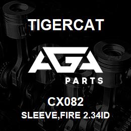 CX082 Tigercat SLEEVE,FIRE 2.34ID | AGA Parts