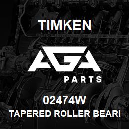 02474W Timken TAPERED ROLLER BEARINGS - SINGLE CONES - IMPERIAL | AGA Parts