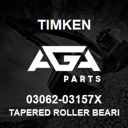 03062-03157X Timken TAPERED ROLLER BEARINGS - TS (TAPERED SINGLE) IMPERIAL | AGA Parts