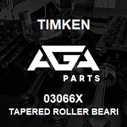 03066X Timken TAPERED ROLLER BEARINGS - SINGLE CONES - IMPERIAL | AGA Parts