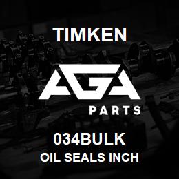 034BULK Timken OIL SEALS INCH | AGA Parts