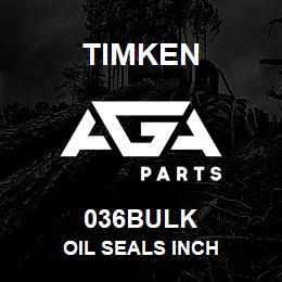 036BULK Timken OIL SEALS INCH | AGA Parts