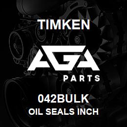 042BULK Timken OIL SEALS INCH | AGA Parts