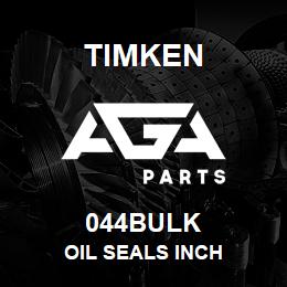 044BULK Timken OIL SEALS INCH | AGA Parts