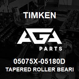 05075X-05180D Timken TAPERED ROLLER BEARINGS - TDO (TAPERED DOUBLE OUTER) IMPERIAL | AGA Parts