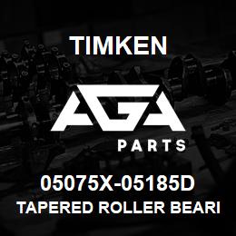 05075X-05185D Timken TAPERED ROLLER BEARINGS - TDO (TAPERED DOUBLE OUTER) IMPERIAL | AGA Parts