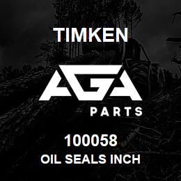 100058 Timken OIL SEALS INCH | AGA Parts