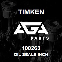 100263 Timken OIL SEALS INCH | AGA Parts