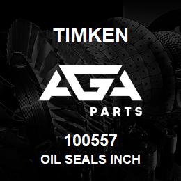 100557 Timken OIL SEALS INCH | AGA Parts