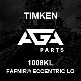 1008KL Timken FAFNIR® ECCENTRIC LOCKING COLLAR BALL BEARINGS | AGA Parts