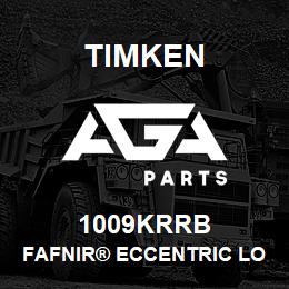 1009KRRB Timken FAFNIR® ECCENTRIC LOCKING COLLAR BALL BEARINGS | AGA Parts