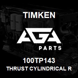 100TP143 Timken THRUST CYLINDRICAL ROLLER BEARING-TYPE TP | AGA Parts