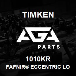 1010KR Timken FAFNIR® ECCENTRIC LOCKING COLLAR BALL BEARINGS | AGA Parts