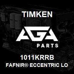 1011KRRB Timken FAFNIR® ECCENTRIC LOCKING COLLAR BALL BEARINGS | AGA Parts