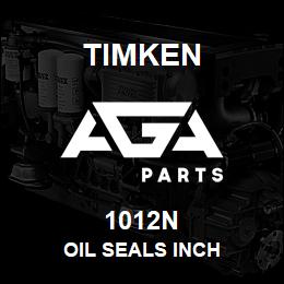 1012N Timken OIL SEALS INCH | AGA Parts