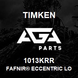 1013KRR Timken FAFNIR® ECCENTRIC LOCKING COLLAR BALL BEARINGS | AGA Parts