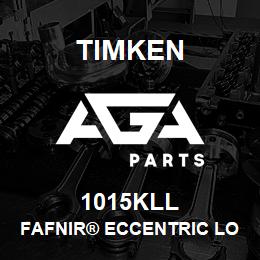 1015KLL Timken FAFNIR® ECCENTRIC LOCKING COLLAR BALL BEARINGS | AGA Parts