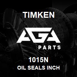 1015N Timken OIL SEALS INCH | AGA Parts