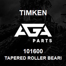 101600 Timken TAPERED ROLLER BEARINGS - SINGLE CUPS - IMPERIAL | AGA Parts