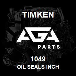 1049 Timken OIL SEALS INCH | AGA Parts