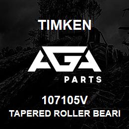 107105V Timken TAPERED ROLLER BEARINGS - SINGLE CUPS - IMPERIAL | AGA Parts