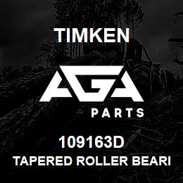 109163D Timken TAPERED ROLLER BEARINGS - DOUBLE TAPERED CUP - IMPERIAL | AGA Parts