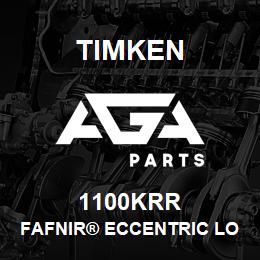 1100KRR Timken FAFNIR® ECCENTRIC LOCKING COLLAR BALL BEARINGS | AGA Parts