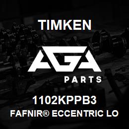 1102KPPB3 Timken FAFNIR® ECCENTRIC LOCKING COLLAR BALL BEARINGS | AGA Parts