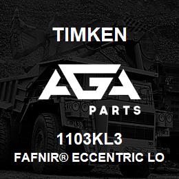 1103KL3 Timken FAFNIR® ECCENTRIC LOCKING COLLAR BALL BEARINGS | AGA Parts