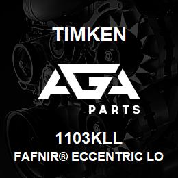 1103KLL Timken FAFNIR® ECCENTRIC LOCKING COLLAR BALL BEARINGS | AGA Parts